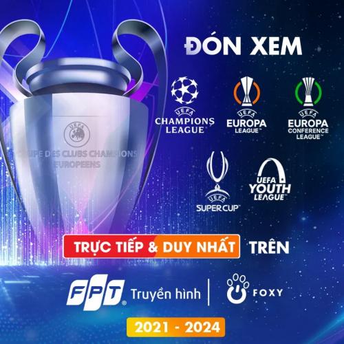 Truyền hình FPT sở hữu trọn vẹn giải đấu các câu lạc bộ thuộc liên đoàn bóng đá Châu Âu