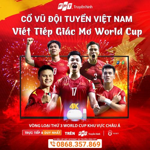 Vòng loại World Cup và VCK Asian Cup Trực Tiếp và Duy Nhất Trên Truyền Hình FPT