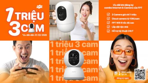 FPT triển khai chương trình 1 Triệu 3 Cam Giảm giá thiết bị Cloud Camera đồng giá 10K