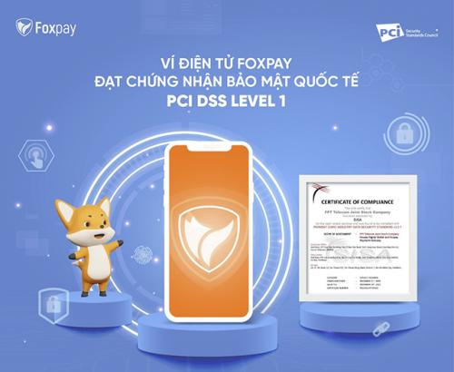 Ví Foxpay của FPT Telecom đạt chứng nhận Bảo mật quốc tế cấp độ cao